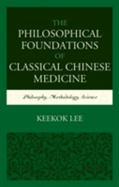 The Philosophical Foundations of Classical Chinese Medicine