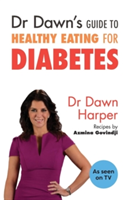 Dr Dawn&#039;s Guide to Healthy Eating for Diabetes