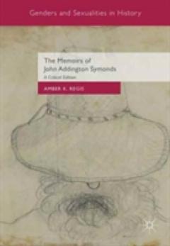 The Memoirs of John Addington Symonds