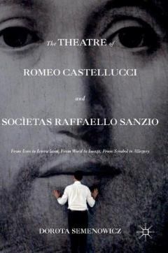The Theatre of Romeo Castellucci and Societas Raffaello Sanzio