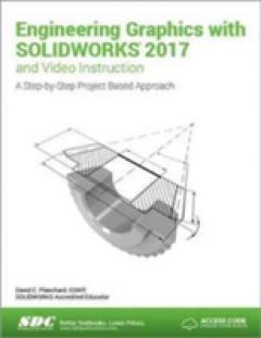 Engineering Graphics with SOLIDWORKS 2017 (Including unique access code)