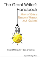 Grant Writer&#039;s Handbook, The: How To Write A Research Proposal And Succeed