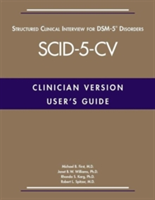 User&#039;s Guide for the Structured Clinical Interview for DSM-5 (R) Disorders -- Clinician Version (SCID-5-CV)