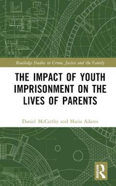 Impact of Youth Imprisonment on the Lives of Parents