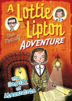 Coperta cărții The Scroll of Alexandria A Lottie Lipton Adventure