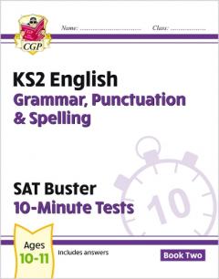 KS2 English SAT Buster 10-Minute Tests: Grammar, Punctuation & Spelling Book 2 (for the 2018 tests)