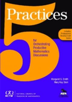 5 Practices for Orchestrating Productive Mathematics Discussions