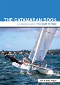 The Catamaran Book - Catamaran Sailing from Start to Finish