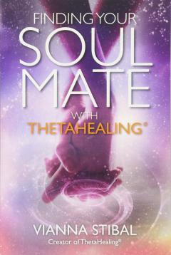 Coperta cărții Finding Your Soul Mate with ThetaHealing