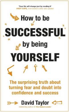 How To Be Successful By Being Yourself