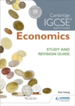 Cambridge IGCSE and O Level Economics Study and Revision Guide