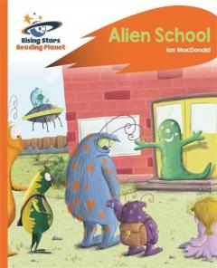 Coperta cărții Reading Planet - Alien School - Orange: Rocket Phonics