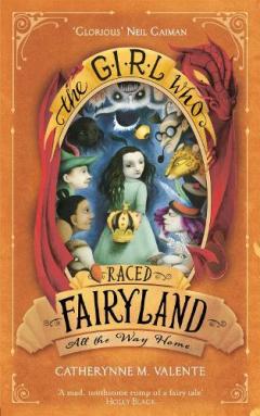 Coperta cărții The Girl Who Raced Fairyland All the Way Home