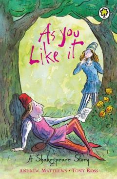 Shakespeare Stories: As You Like It