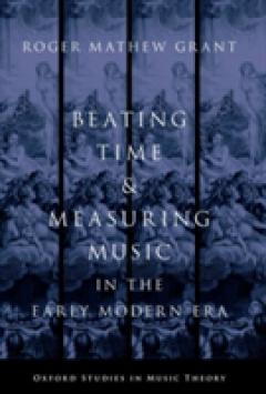 Beating Time & Measuring Music in the Early Modern Era