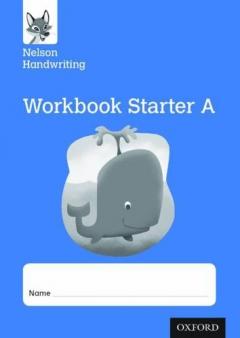 Coperta cărții Nelson Handwriting: Reception/Primary 1: Starter A Workbook (pack of 10)