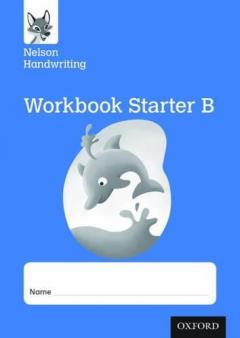 Coperta cărții Nelson Handwriting: Reception/Primary 1: Starter B Workbook (pack of 10)