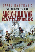 David Rattray&#039;s Guide to the Zulu War