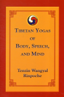 Tibetan Yogas Of Body Speech And Mind