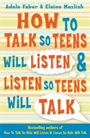 How to Talk so Teens will Listen &amp; Listen so Teens will Talk