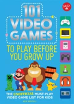 101 Video Games to Play Before You Grow Up