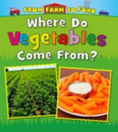 Where Do Vegetables Come From?