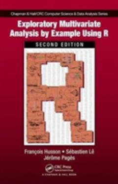 Exploratory Multivariate Analysis by Example Using R, Second Edition