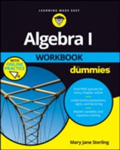 Algebra I Workbook for Dummies 3E with Online Practice