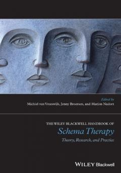 The Wiley-Blackwell Handbook of Schema Therapy