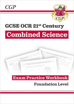 New Grade 9-1 GCSE Combined Science: OCR 21st Century Exam Practice Workbook - Foundation