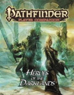 Pathfinder Player Companion: Heroes of the Darklands