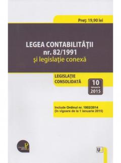 Legea contabilitatii nr. 82/1991 - Include ordinul nr. 1802/2014 in vigoare de la 1 ianuarie 2015