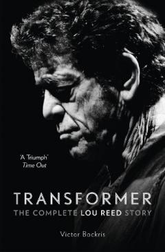 Coperta cărții Transformer: The Complete Lou Reed Story