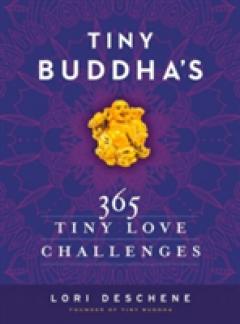 Tiny Buddha's 365 Tiny Love Challenges