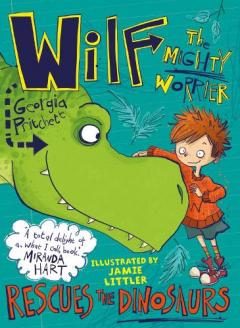 Coperta cărții Wilf the Mighty Worrier Rescues the Dinosaurs