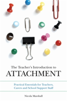 The Teacher&#039;s Introduction to Attachment