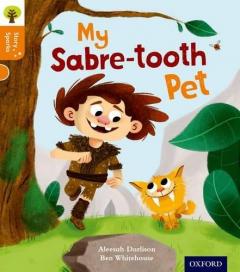 Coperta cărții Oxford Reading Tree Story Sparks: Oxford Level 6: My Sabre-tooth Pet