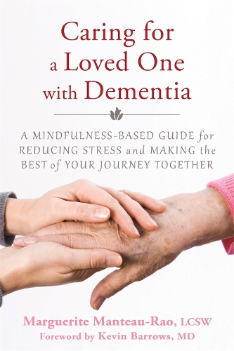 Caring for a Loved One with Dementia - Marguerite Manteau-Rao