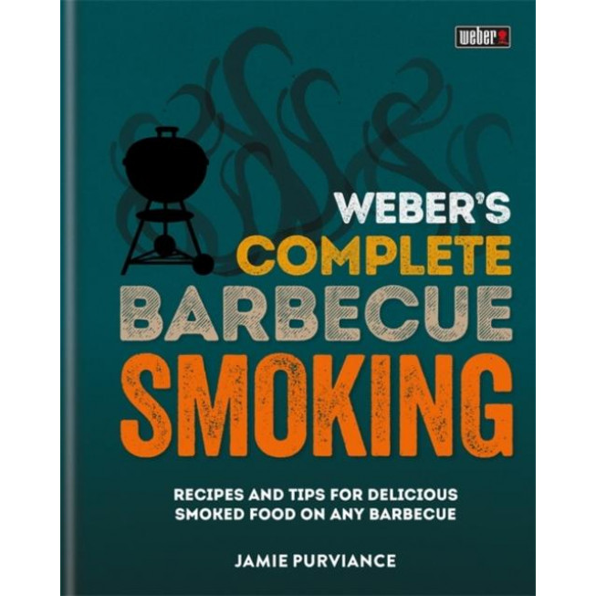Weber&#039;s Complete BBQ Smoking