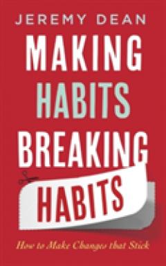 Making Habits, Breaking Habits