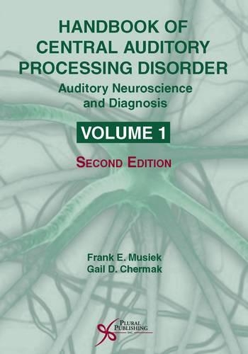 Handbook of Central Auditory Processing Disorder: Auditory Neuroscience ...