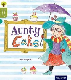 Coperta cărții Oxford Reading Tree Story Sparks: Oxford Level 7: Aunty Cake