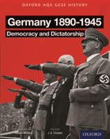 Oxford AQA History For GCSE: Germany 1890-1945: Democracy And ...