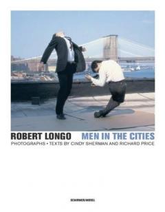 Coperta cărții Robert Longo - Men in the Cities, Photographs