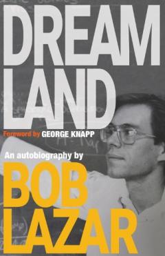 Dreamland By Bob Lazar