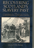 Recovering Scotland&#039;s Slavery Past