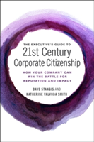 The Executive&#039;s Guide to 21st Century Corporate Citizenship
