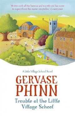 Trouble at the Little Village School: A Little Village School Novel (Book 2)