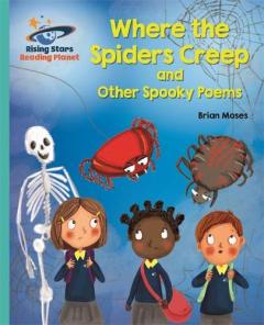 Coperta cărții Reading Planet - Where the Spiders Creep and Other Spooky Poems - Turquoise: Galaxy