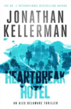 Heartbreak Hotel (Alex Delaware Series, Book 32)